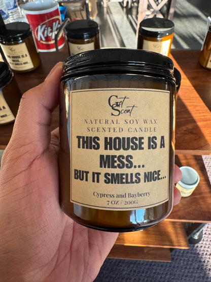 This house is a mess… but it smells nice!!!