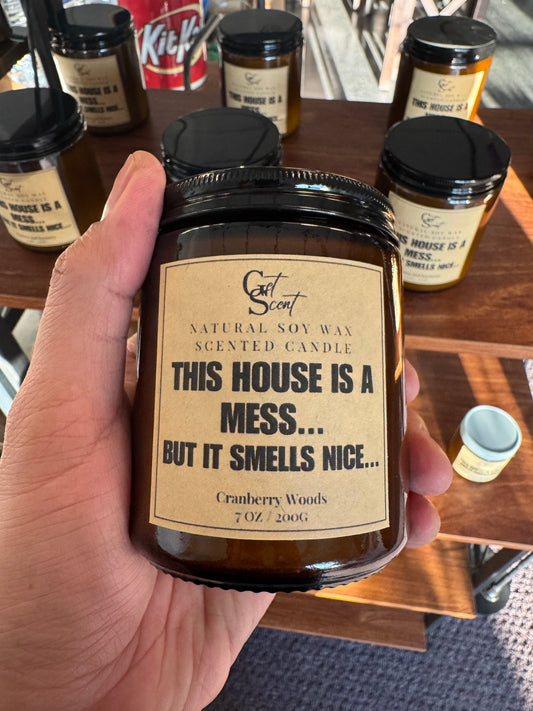 This house is a mess… but it smells nice!!!